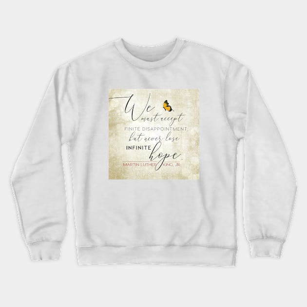 HOPE featuring quote by Martin Luther King, Jr. Crewneck Sweatshirt by Third Day Media, LLC.